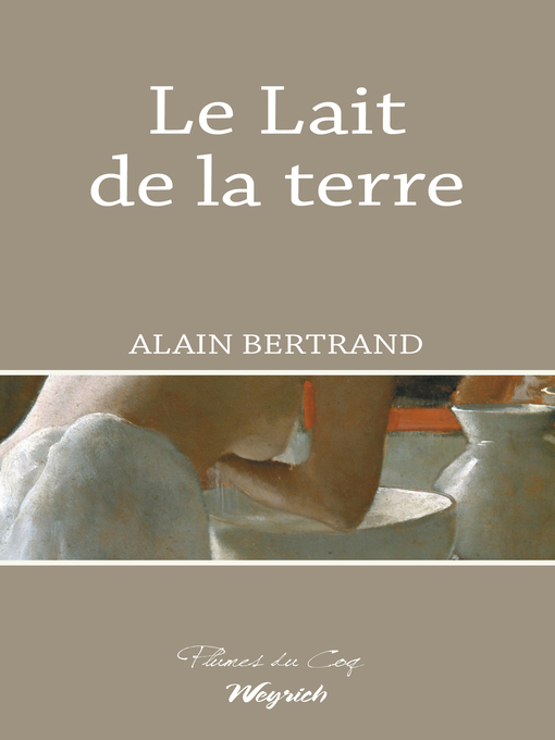 Title details for Le Lait de la terre by Alain Bertrand - Available